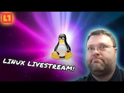 Level1Linux, Live: Chill Chat on Looking Glass 7, Flex 170, Minisforum MS01 and More