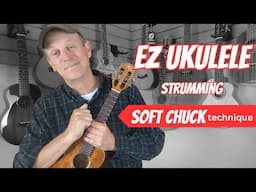 EZ Ukulele Strumming - Soft Chuck - Teach Your Children Well