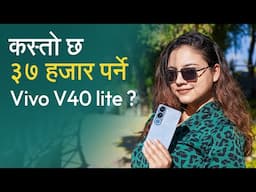 कस्तो छ ३७ हजार पर्ने Vivo V40 lite ? | Vivo V40 Lite Review in Nepali