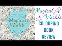 Magical Worlds by Johanna Basford | Colouring Book Review