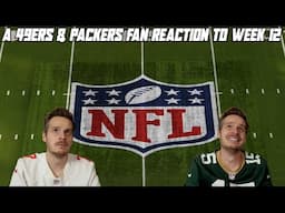 A 49ers & Packers Fan Reaction to NFL Week 12