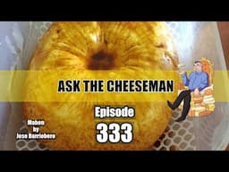 🔴 Ask the Cheeseman #333