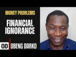 MONEY PROBLEMS: FINANCIAL IGNORANCE