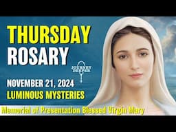 Thursday Rosary 🤎 Luminous Mysteries of the Rosary 🤎 November 21, 2024 VIRTUAL ROSARY