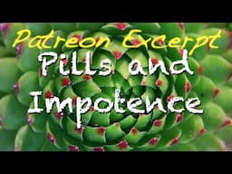 🔴 Excerpt from "Pills and Impotence" | CRP