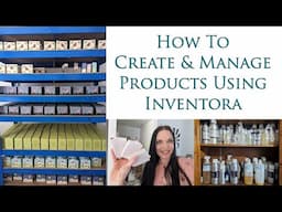 Using Inventora Inventory Management System To Create Products For Your Small Handmade Business