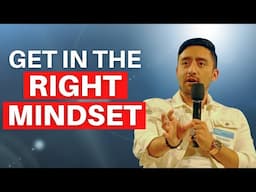 How to Get in The Right Mindset