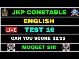 ENGLISH - LIVE TEST 16 - JKP CONSTABLE  - MUQEET SIR