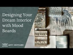 Designing Your Dream Interior with Mood Boards: Paints, Fabrics & Finishes