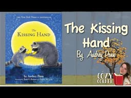 The Kissing Hand | A Back To School Storytime with My Cozy Corner