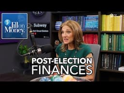 How the Election Changes Your Financial Situation | Jill on Money