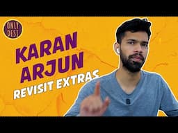 Karan Arjun : Revisit Extras