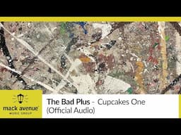 The Bad Plus - Cupcakes One (Official Audio)