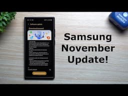 Samsung's November Software Update - Everything New, Changed & Updated