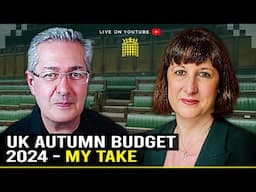 UK October Budget 2024 - My Take