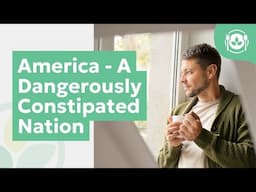 America - A Dangerously Constipated Nation