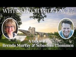 Why Sketch Provence? Sebastian Thommen chats with Brenda Murray