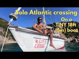 SOLO Atlantic Crossing on a TINY 18ft(5m) sailboat - Full tour and interview - Sailing on a budget