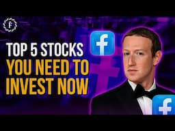 Top 5 Stocks You Need To Invest In Right Now