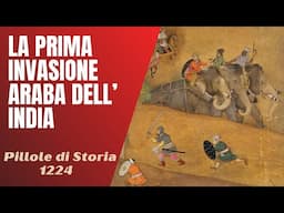 1224- Come gli arabi invasero l'India [Pillole di Storia]