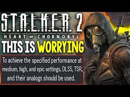 NEW Stalker 2 Heart of Chornobyl UPDATE - This is a Little WORRYING