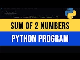 Sum of Two Numbers (User Input) | Addition of 2 Nums  | Python Example Program