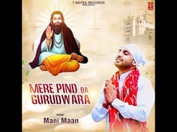 Mere Pind Da Gurudwara | Mani Mann | Music Jassi Borthers | Punjabi song 2024