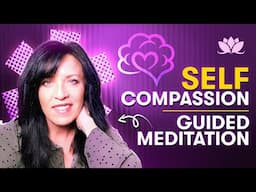 HEALING POWERFUL SELF COMPASSION GUIDED MEDITATION: LISA A ROMANO