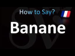 How to Pronounce ''Banane'' Correctly! (Banana, French)