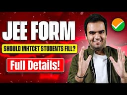 Should MHTCET Students fill JEE Form? Guidance for MHTCET 2025 Aspirants for JEE - Maharashtra Board