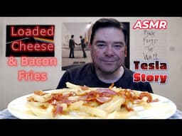 ASMR - Eating Loaded Cheese & Bacon Fries For Lunch (My Tesla Story)