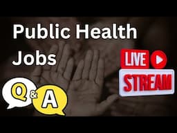 Public Health Jobs   -   Q&A livestream