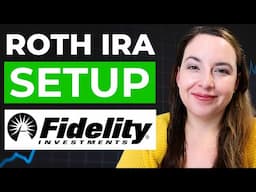 How To Open A Roth IRA At Fidelity (Step By Step)