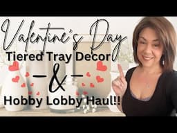 Last Minute VALENTINE'S DAY Tiered Tray Decor and HOBBY LOBBY HAUL! (yes....I went to HOBBY LOBBY!!)