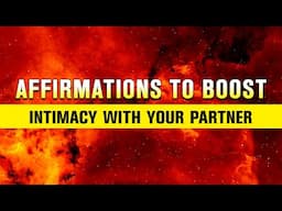 Increase Sexual Attraction | Affirmations To Boost Intimacy With Your Partner | Manifest