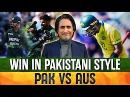 Win in Pakistani Style | PAK Vs AUS | Ramiz Speaks