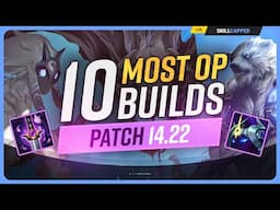 The 10 NEW MOST OP BUILDS on Patch 14.22 - League of Legends