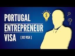 Everything You NEED TO KNOW : Portugal Entrepreneur Visa (D2 Visa)