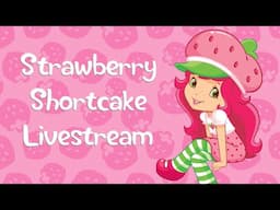 Strawberry Shortcake 24 Hour Livestream 🍓 Berry Bitty Adventures 🍓 Cartoon for kids