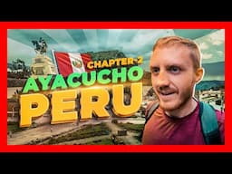 Exploring Peru's Ancient Highlands: A Journey Through History: Ayacucho Chapter 2