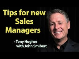 3 key tips for new sales managers - Tony Hughes - Talking Sales #341