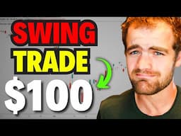 How to Swing Trade Stocks With $100 2024 ($100 into $10K)