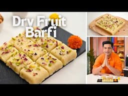 Dry Fruits Barfi | दिवाली के लिए मेवे की मिठाई | NO Condensed Milk, Khoya, Milk Powder | Kunal Kapur