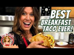 The BEST Breakfast Taco I Have Ever Made! | Tara the Foodie