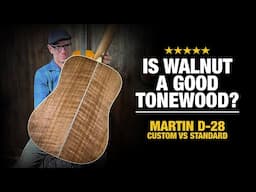 Is Walnut a Good Tonewood? – Martin D28 Custom Walnut vs Rosewood