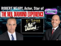 Harvey Brownstone Interviews Robert Neary, Actor, Star of “So Good: The Neil Diamond Experience”