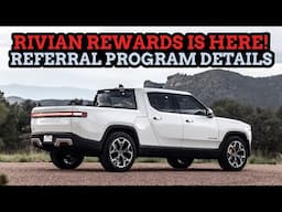 Rivian Finally Gets A Referral Program! Introducing Rivian Rewards