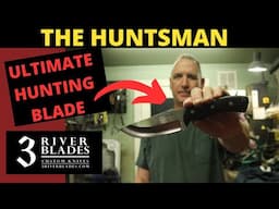 The Huntsman: The Ultimate Hunting Knife