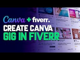 How To Create Canva Gig In Fiverr (2024) | Step-by-Step Tutorial