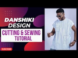 HOW TO MAKE A DANSHIKI DESIGN|| Danshiki Cutting and Sewing for Men